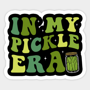 In my Pickle Era Sticker